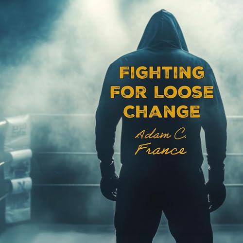 Fighting for Loose Change by Adam C. France episode artwork