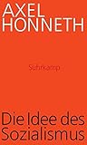 Die Idee des Sozialismus: Versuch einer Aktualisierung - Axel Honneth