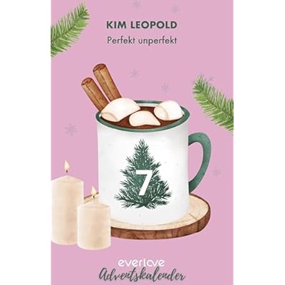 Perfekt unperfekt: Eine Geschichte aus dem everlove-Adventskalender