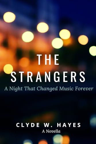 The Strangers: A Night That Changed Music Forever