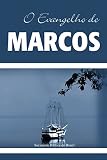  O Evangelho de Marcos: Almeida Revista e Atualizada (Os Evangelhos, Almeida Revista e Atualizada Livro 2) (Portuguese Edition)
