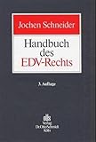Jochen Schneider, Handbuch des EDV-Rechts: IT-Vertragsrecht - Rechtsprechung - AGB - Vertragsgestaltung - Datenschutz Rechtsschutz