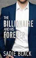 The Billionaire and His Forever 1957647280 Book Cover