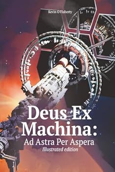 Deus Ex Machina: Ad Astra Per Aspera: Large Print, Illustrated
