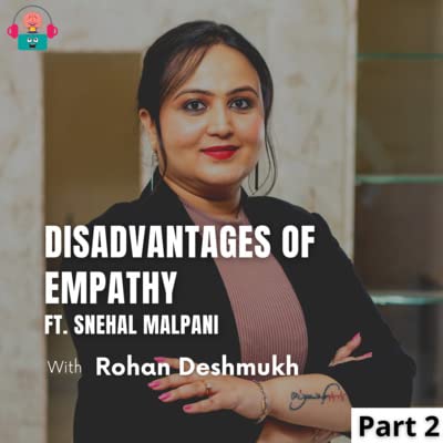 Disadvantages of EMPATHY FT. Senehal Malpani ||Marathi Podcast|| #EP14
