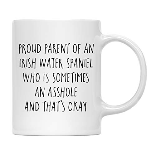 Andaz Press Funny Dog 11oz. Coffee Mug Gag Gift, Proud Parent of an Irish Water Spaniel Who is Sometimes an Asshole and That's Okay, 1-Pack, Mom Dad Dog Lover's Christmas Birthday Ideas, With Gift Box