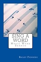 Sing A Word : Musical Instrument Related Word Search Puzzle : 1000+ Words for Music Lovers: Word Game 1973985683 Book Cover