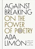 Against Breaking: On the Power of Poetry