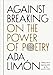 Against Breaking: On the Power of Poetry