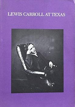 Paperback Lewis Carroll at Texas: The Warren Weaver Collection and Related Dodgson Materials at the Harry Ransom Humanities Research Center Book