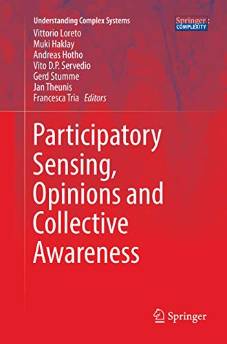 Participatory Sensing, Opinions and Collective Awareness (Understanding Complex Systems)