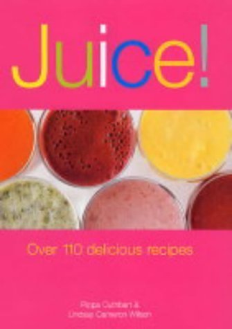 Juice Over 110 Delicious Recipes