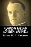 The Diary-Letters Of Sergt. Peyton Randolph Campbell 1492310247 Book Cover