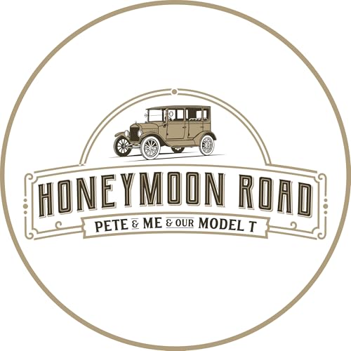 Honeymoon Road: Pete & Me & our Model T