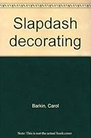 Slapdash Decorating 0688418139 Book Cover
