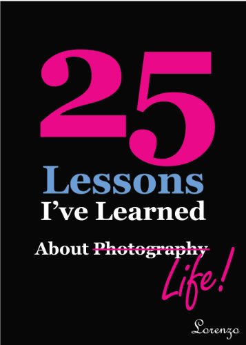 Cover of 25 Lessons I've Learned about Photography...Life (text only)