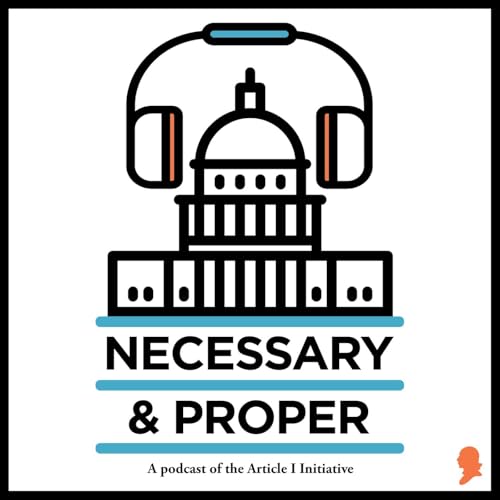 Necessary & Proper Podcast Podcast Por The Federalist Society arte de portada
