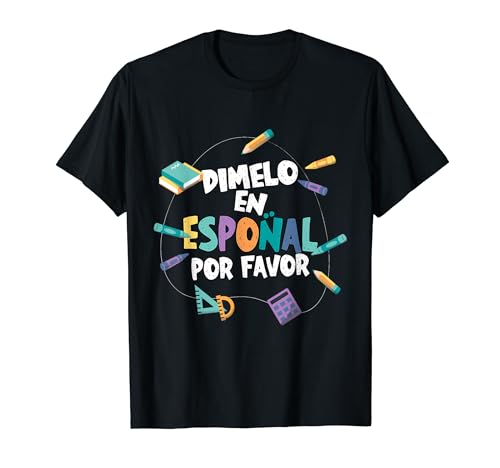 España Español Profesor Dimelo en Español por Favor Camiseta
