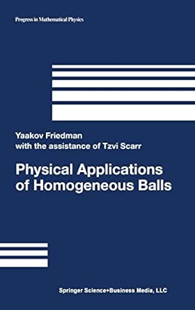 Physical Applications of Homogeneous Balls: v. 40 1983. Softcover Reprint Edition book cover