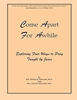 Come Apart for Awhile 1530443695 Book Cover