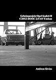 gerent motorsport c20xe  Geheimprojekt Opel Kadett B: C20XE DOHC 2.0 16V Umbau