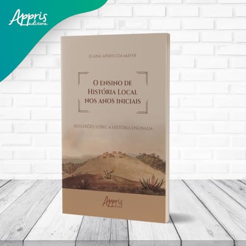 O ensino de história local nos anos iniciais: Reflexões sobre a história ensinada