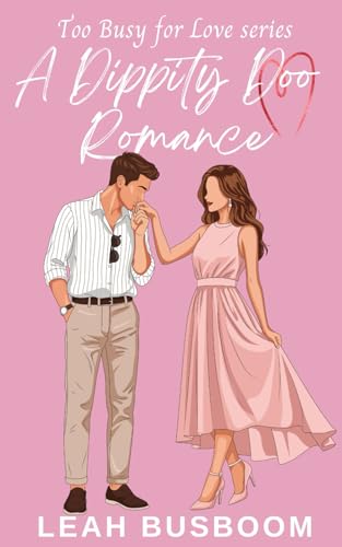 A Dippity Doo Romance: A Sweet Rom Com (Too Busy for Love)