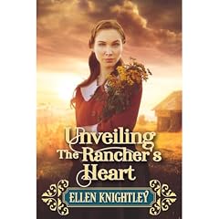 Unveiling the Rancher's Heart Audiobook By Ellen Knightley cover art