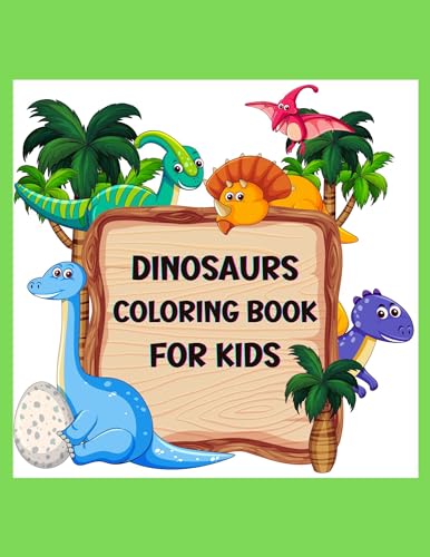 Dinosaurs. Coloring Book for Kids: 50 Pages For Kids, Preschool and Kindergarten