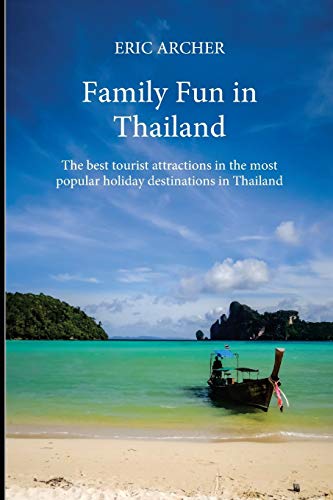 Family Fun in Thailand: The best tourist attractions in the