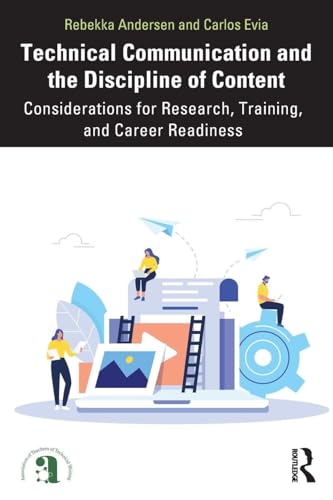 Technical Communication and the Discipline of Content: Considerations for Research, Training, and Career Readiness (ATTW Series in Technical and Professional Communication)