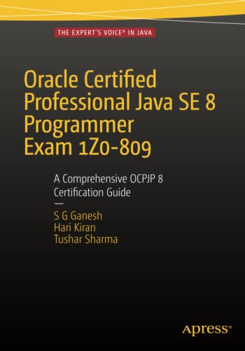 Preisvergleich Produktbild Oracle Certified Professional Java SE 8 Programmer Exam 1Z0-809: A Comprehensive OCPJP 8 Certification Guide: A Comprehensive OCPJP 8 Certification Guide