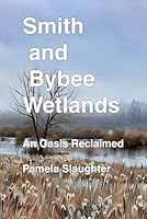 Smith and Bybee Wetlands: An Oasis Reclaimed (The Urban Wetlands of Portland Series) B0GPQHHNSH Book Cover