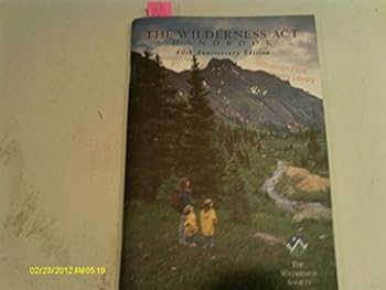 Unknown Binding The Wilderness Act Handbook, 40th Anniversary Edition Book