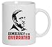 Produktbild HOC - Democracy Is So Overrated, Kaffee Becher mit Motiv bedruckte Tasse Mug Kaffeebecher, Größe: onesize,Weiß