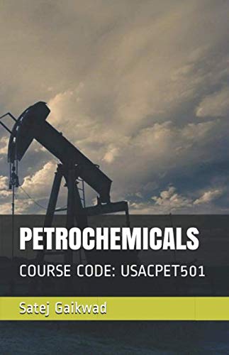 PETROCHEMICALS: COURSE CODE: USACPET501
