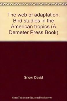 Hardcover The web of adaptation: Bird studies in the American tropics Book