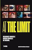 At the Limit: Recognize yourself. Renew yourself. Be reborn.