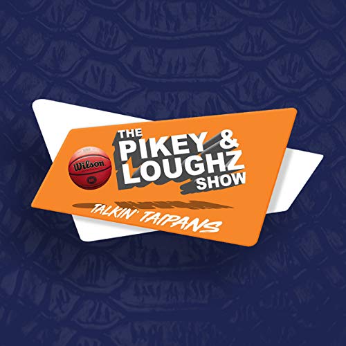 The Pikey & Loughz Show - Talkin' Taipans cover art