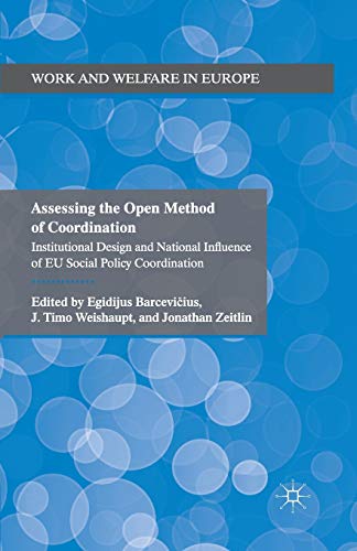 Assessing the Open Method of Coordination: Institutional Design and National Influence of EU Social Policy Coordination (Work and Welfare in Europe)