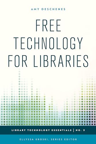 Free Technology for Libraries: Volume 3 (Library Technology Essentials, 3) view 2