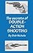 The Secrets of Double Action Shooting