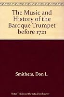 The Music & History of the Baroque Trumpet Before 1721 0815621574 Book Cover
