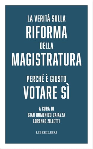 La verità sulla riforma della magistratura. Perché è giusto votare Sì