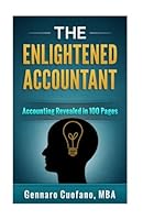 The Enlightened Accountant: Accounting Revealed in 100 Pages. 1517566703 Book Cover