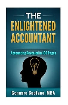Paperback The Enlightened Accountant: Accounting Revealed in 100 Pages. Book