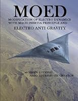 MoED: modification of electro dynamics by mach inertia priciple and electro anti gravity 1537165690 Book Cover