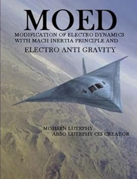 Paperback MoED: modification of electro dynamics by mach inertia priciple and electro anti gravity Book