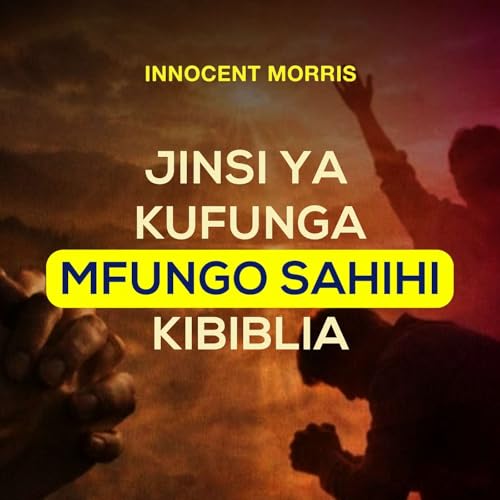 JINSI YA KUFUNGA MFUNGO SAHIHI KIBIBLIA - Innocent Morris