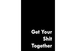 Get Your Shit Together: Keep Your Shit Together